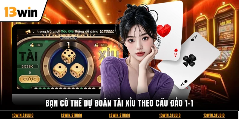 Bạn có thể dự đoán tài xỉu theo cầu đảo 1-1