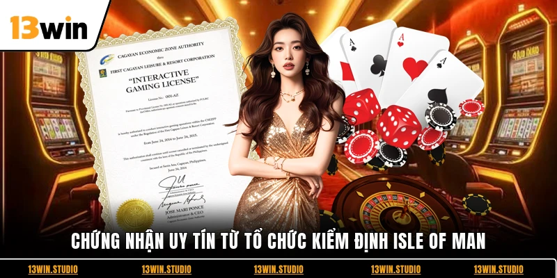 Chứng nhận uy tín từ tổ chức kiểm định Isle of Man