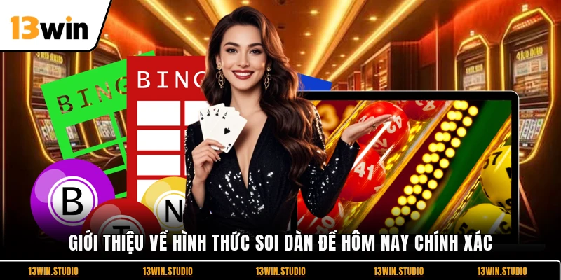 Giới thiệu về hình thức soi dàn đề hôm nay chính xác