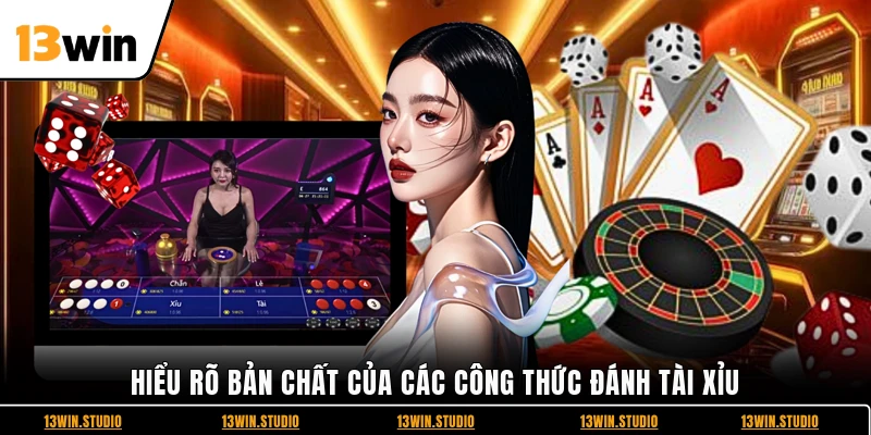 Hiểu rõ bản chất của các công thức đánh tài xỉu