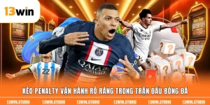 Kèo Penalty Vận Hành Rõ Ràng Trong Trận Đấu Bóng Đá