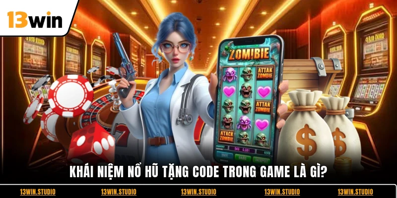 Khái niệm nổ hũ tặng code trong game là gì?