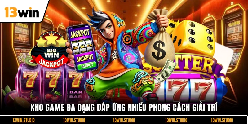 Kho game đa dạng đáp ứng nhiều phong cách giải trí