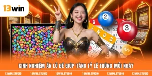 Kinh Nghiệm Ăn Lô Đề Giúp Tăng Tỷ Lệ Trúng Mỗi Ngày