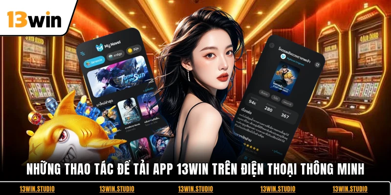 Những thao tác để tải app 13WIN trên điện thoại thông minh