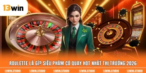 Roulette Là Gì? Siêu Phẩm Cò Quay Hot Nhất Thị Trường 2026