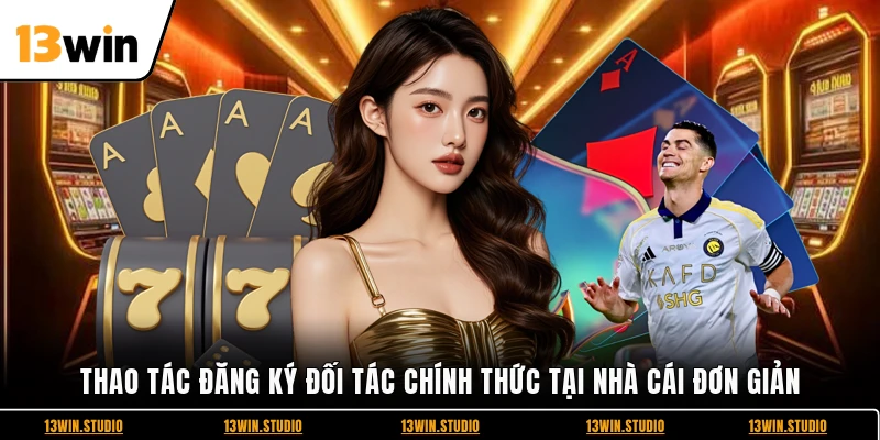 Thao tác đăng ký đối tác chính thức tại nhà cái đơn giản