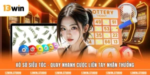 Xổ Số Siêu Tốc - Quay Nhanh Cược Liền Tay Nhận Thưởng